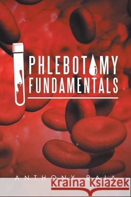 Phlebotomy Fundamentals Anthony Raia 9781796029369