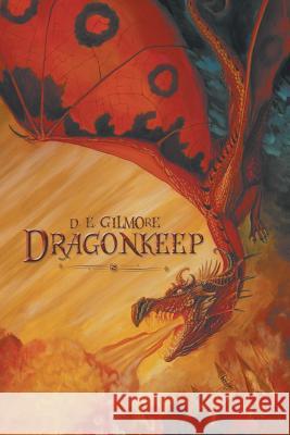 Dragonkeep D E Gilmore 9781796029765 Xlibris Us