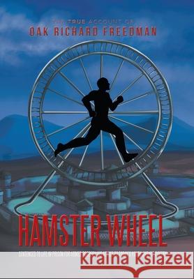 Hamster Wheel Oak Richard Freedman   9781796030549