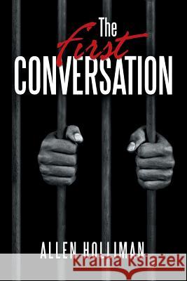 The First Conversation Allen Holliman 9781796030587 Xlibris Us