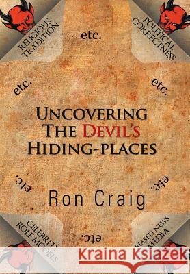 Uncovering the Devil's Hiding-Places Ron Craig 9781796031232