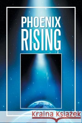 Phoenix Rising Alvin Council, Jr 9781796032482 Xlibris Us