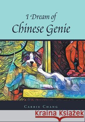 I Dream of Chinese Genie Carrie Chang 9781796032628 Xlibris Us