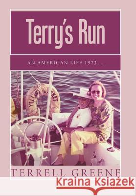 Terry's Run: An American Life 1923 ... Terrell Greene 9781796032703 Xlibris Us