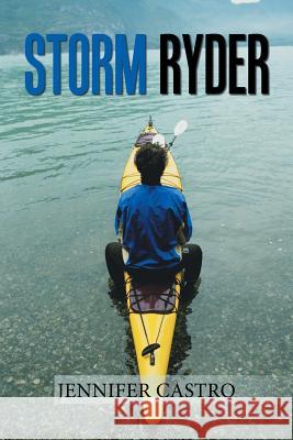 Storm Ryder Jennifer Castro 9781796032758 Xlibris Us