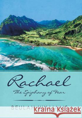 Rachael: The Epiphany of Fear Beulah Williams 9781796033236