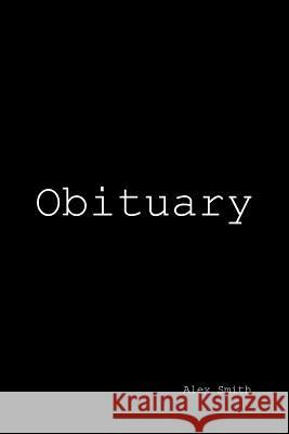 Obituary: A Collection of Poems Alex Smith 9781796033298