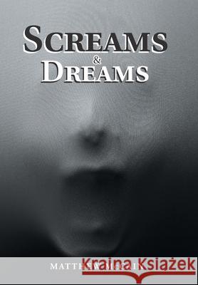 Screams & Dreams Matt McCain 9781796034684 Xlibris Us