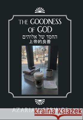 The Goodness of God Azariah Springs 9781796034738