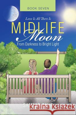 Midlife Moon: From Darkness to Bright Light Sameer Zahr 9781796035841