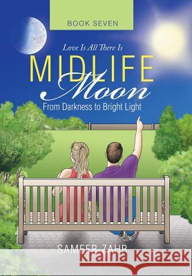 Midlife Moon: From Darkness to Bright Light Sameer Zahr 9781796035858