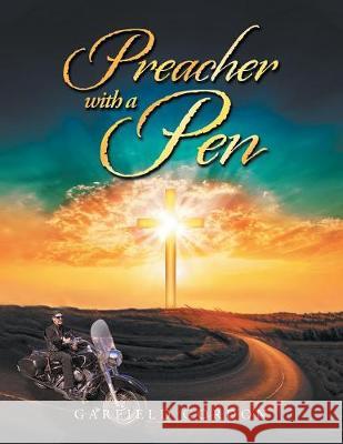 Preacher with a Pen Garfield Gordon 9781796036084 Xlibris Us