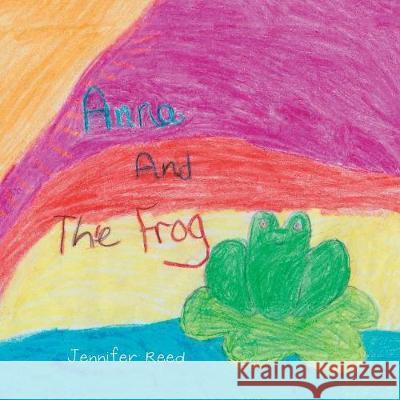 Anna and the Frog Jennifer Reed 9781796036169