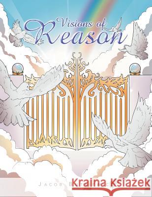 Visions of Reason Jacob Butkiewicz 9781796036381 Xlibris Us