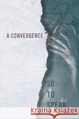 A Convergence, so to Speak Laura Faith Goetz Stidham 9781796036688