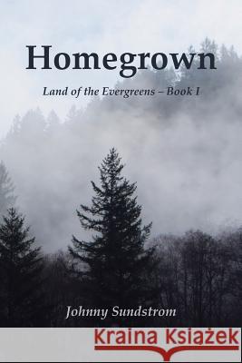 Homegrown Johnny Sundstrom 9781796036701