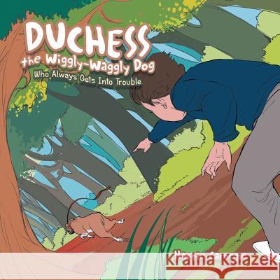 Duchess the Wiggly-Waggly Dog: Who Always Gets into Trouble Hattie Carnegie 9781796037173