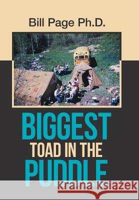 Biggest Toad in the Puddle Bill Page, PH D 9781796037692
