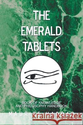 The Emerald Tablets Maurice Haddad 9781796037739