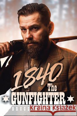 1840 the Gunfighter Bruce Hultgren 9781796038545