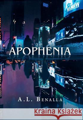 Apophenia A. L. Benalla 9781796038583 Xlibris Us