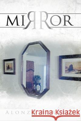 Mirror Alonzo Burrell 9781796038682 Xlibris Us