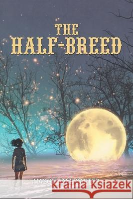 The Half-Breed Maggie Jane Carter 9781796040081
