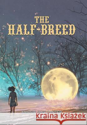 The Half-Breed Maggie Jane Carter 9781796040098