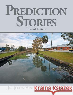 Prediction Stories: Revised Edition Jacquelyn Hester Colleton-Akins 9781796040678