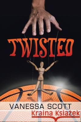 Twisted Vanessa Scott 9781796042597 Xlibris Us