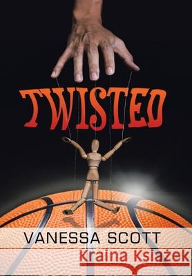Twisted Vanessa Scott 9781796042603 Xlibris Us