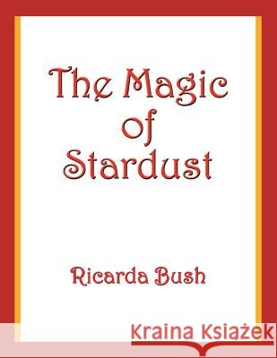 The Magic of Stardust Ricarda Bush 9781796046229