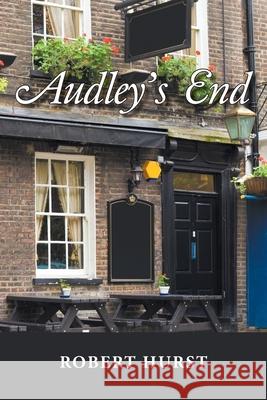 Audley's End Robert Hurst 9781796048223 Xlibris Us