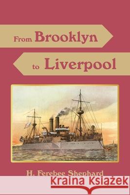From Brooklyn to Liverpool H Ferebee Shephard 9781796048674 Xlibris Us