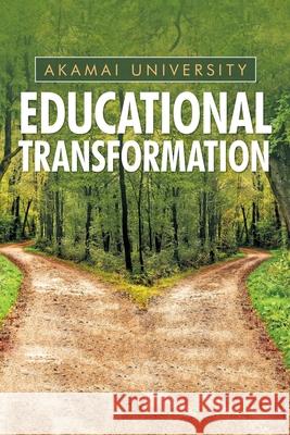 Educational Transformation Akamai University 9781796048957 Xlibris Us