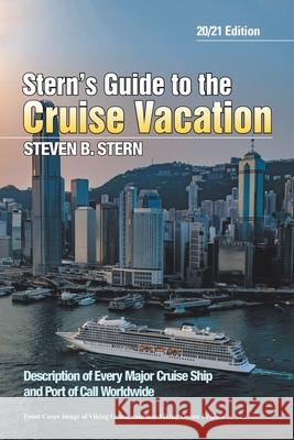 Stern's Guide to the Cruise Vacation: 20/21 Edition Steven B Stern 9781796050370