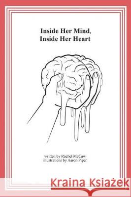 Inside Her Mind, Inside Her Heart Rachel McCaw, Aaron Piper 9781796050455 Xlibris Us