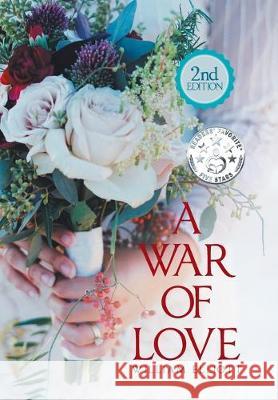 A War of Love: 2Nd Edition William Elliott 9781796052213