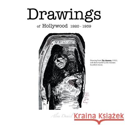 Drawings of Hollywood 1920-1939 Alan Daniel 9781796052893