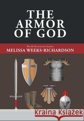 The Armor of God Melissa Weeks-Richardson 9781796056860