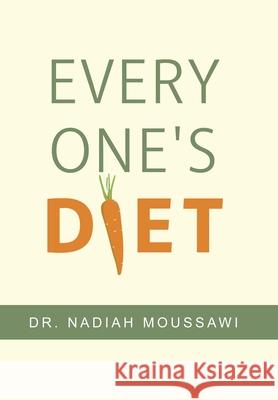 Every One's Diet Nadiah Moussawi 9781796057195 Xlibris Us