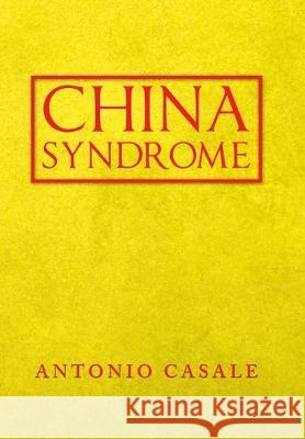 China Syndrome Antonio Casale 9781796058550