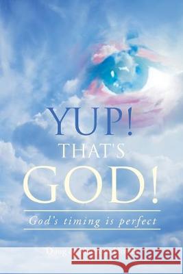 Yup! That's God!: God's Timing Is Perfect Maureen Hovda, Doug Hovda 9781796058703 Xlibris Us