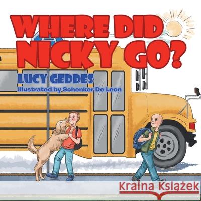 Where Did Nicky Go? Lucy Geddes, Schenker de Leon 9781796059175