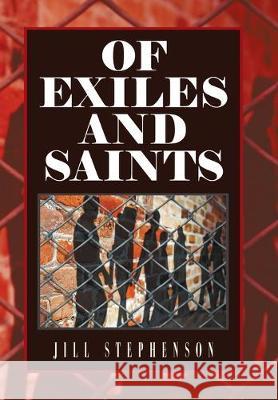 Of Exiles and Saints Jill Stephenson 9781796059434