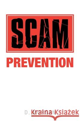 Scam Prevention D Morgan 9781796060027 Xlibris Us