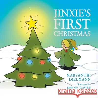 Jinxie's First Christmas Maryanthi Dielmann, Dennis Davide 9781796061499