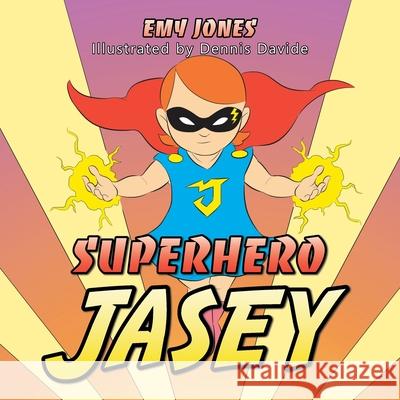 Superhero Jasey Emy Jones, Dennis Davide 9781796062083