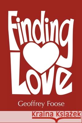 Finding Love Geoffrey Foose 9781796062656