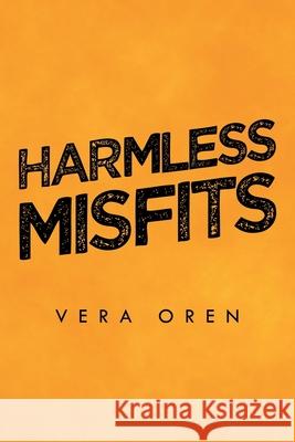 Harmless Misfits Vera Oren 9781796063417